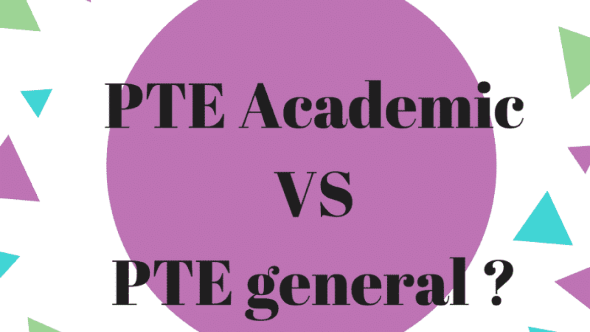 Differences Between Pte General Test Pte Academic